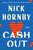 Cash Out (A Novel) by Nick Hornby, 9798217436071