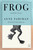 Frog (And Other Essays) by Anne Fadiman, 9781250468611