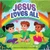 Jesus Loves All by Kathi Gunio, Denis Alonso, 9781962271998