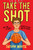 Take the Shot by Susan White, 9781922992598