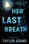 Her Last Breath (A Novel) by Taylor Adams, 9780063394148