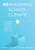 Reimagining School Climate (Creating the Conditions for Safety, Support, Value, and Fulfillment (A practical guide for a thriving school climate)) by Mario I. Acosta, Tina H. Boogren, 9798893741179