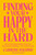 Finding Your Happy in the Hard (How to Feel Amazing When Things Are Exhausting, Unfulfilling, or Just F*cking Tough) by Caroline Baudino, 9798318603976
