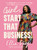 Girl, Start That Business! (The Foolproof Plan to Turn Your Idea into Income and Change Your Life) by Ellie Diop, 9798217090877
