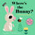 Where's the Bunny?: A Stroller Book (Miniature Edition) by Ingela P Arrhenius, 9781536258370