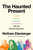 The Haunted Present (Adorno, Sontag, Foucault, Feyerabend, and the End of Philosophy) by Wolfram Eilenberger, Shaun Whiteside, 9780593834749