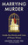 Marrying Murder (Inside the Minds and Lives of Prison Wives) by Amanda Vicary, 9780806545431