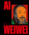 Ai Weiwei: Life, Revolt & Poetry by John Tancock, Chris Dercon, Edouard Derom, Lieven Abeele, Rik Hemmerijckx, 9789493531147