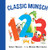 Classic Munsch 123 by Robert Munsch, Michael Martchenko, 9781773212463