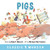 Pigs by Robert Munsch, Michael Martchenko, 9781773210315