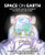 Space on Earth (How Thinking Like an Astronaut Can Help Save the Planet) by Dave Williams, Linda Pruessen, Sho Uehara, 9781773217673