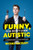 Funny, You Don't Look Autistic (A Comedian's Guide to Life on the Spectrum) by Michael McCreary, 9781773212579