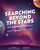 Searching Beyond the Stars (Seven Scientists Take On Space's Biggest Questions) by Nicole Mortillaro, Amanda Key, 9781773216256