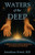 Waters of the Deep (A Biblical and Scientific Exploration
of Creation and the Flood) by Jonathan Freed, 9781968127282