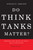 Do Think Tanks Matter? Second Edition, Revised and Expanded (Assessing the Impact of Public Policy Institutes) by Donald E. Abelson, 9780773553255