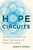 Hope Circuits (Rewiring Universities and Other Organizations for Human Flourishing) by Jessica Riddell, 9780228020677