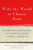 With the World to Choose From (Celebrating Seven Decades of the Beatty Lecture at McGill University) by Brett Hooton, Robin Koning, Meaghan Thurston, Suzanne Fortier, 9780228008002