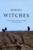 Making Witches (Newfoundland Traditions of Spells and Counterspells) by Barbara Rieti, 9780773541054