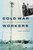 Cold War Workers (Labour, Family, and Community in a Nuclear State) by Isabel Campbell, 9780228024408