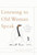 Listening to Old Woman Speak (Natives and alterNatives in Canadian Literature) by Laura Smyth Groening, 9780773527898