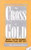 The Cross of Gold (Money and the Canadian Business Cycle, 1867-1913) by Georg Rich, 9780886290801