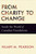From Charity to Change (Inside the World of Canadian Foundations) by Hilary M. Pearson, 9780228019985