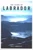 The Story of Labrador by Bill Rompkey, 9780773529953