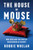 The House of Mouse (Bob Iger and the War of Succession at Disney) by Robbie Whelan, 9780063371262