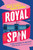 Royal Spin (A Novel) by Omid Scobie, Robin Benway, 9780063424814