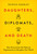 Daughters, Diplomats, and Death (How Economists Use Natural Experiments to Decipher Our World) by Patrick Gourley, 9780262058636