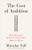 The Cost of Ambition (How Striving to Be Better Than Others Makes Us Worse) by Miroslav Volf, 9781587437311