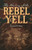 The History of the Rebel Yell by Terryl Elliott, 9781455617807