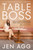 Table Boss (How to Build a Restaurant When Your Life Falls Apart (A Love Story)) by Jen Agg, 9780771020513