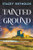 Tainted Ground by Stacey Reynolds, 9781837004294