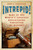 Intrepid! (Nine of the World's Greatest Adventurers Forgotten by History) by John J. Geoghegan, 9781803997575