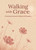 Walking with Grace (A Devotional Journey for Mothers and Daughters) (Miniature Edition) by Ramona Richards, 9798893177114
