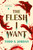 The Flesh I Want by Todd S. Jordan, 9781835417256