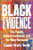 Black Evidence (The Truth, American Denial, and the Way Forward) by Candis Watts Smith, 9781324156918
