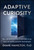Adaptive Curiosity (How Humans Find Purpose in the Age of Intelligent Machines) by Diane Hamilton, 9781394455171