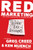 R.E.D. Marketing (The Three Ingredients of Leading Brands) by Greg Creed, Ken Muench, 9781400223329