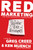 R.E.D. Marketing (The Three Ingredients of Leading Brands) by Greg Creed, Ken Muench, 9781400223329