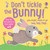 Don't Tickle the Bunny! by Ana Martin Larranaga, Lara Bryan, 9781806461110