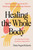 Healing the Whole Body (Stories and Practices for Healing Food and Body Shame--An Internal Family Systems Approach) by Diana Richards, RDN LDN, 9798889844105