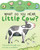What Do You Hear, Little Cow? (Peek-through with Sound and Light) by Nicola Edwards, Thomas Elliott, Josh Ace, 9781664352278