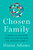 Chosen Family (A Guide to Building Your Village Beyond the Nuclear Family) by Diana Adams, 9780593994542