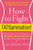 How to Fight FATflammation! (A Revolutionary 3-Week Program to Shrink the Body's Fat Cells for Quick and Lasting Weight Loss) by Lori Shemek, PhD, 9780062347541