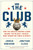 The Club (How the English Premier League Became the Wildest, Richest, Most Disruptive Force in Sports) by Joshua Robinson, Jonathan Clegg, 9780358213055