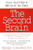 The Second Brain (A Groundbreaking New Understanding of Nervous Disorders of the Stomach and Intestine) by Michael Gershon, 9780060930721