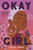 Okay Girl by Kelis Rowe, 9780593429297