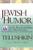 Jewish Humor (What the Best Jewish Jokes Say About the Jews) by Joseph Telushkin, 9780688163518